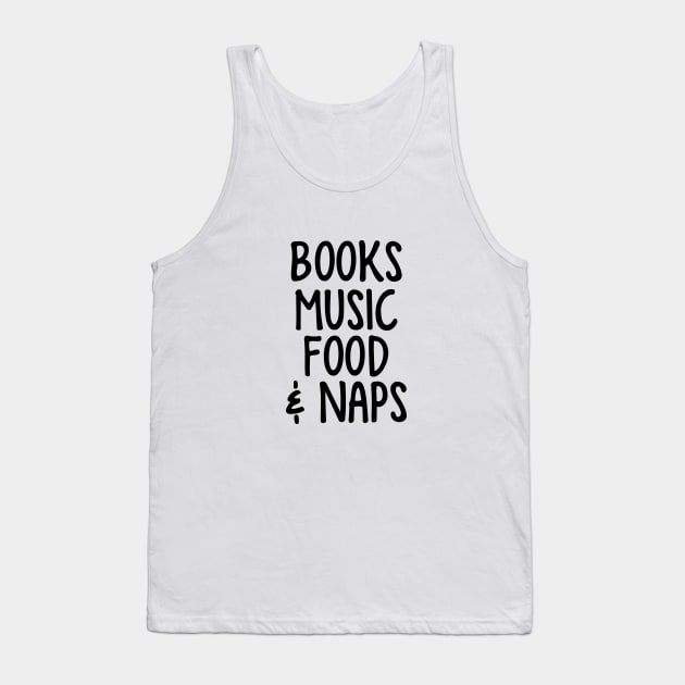 Books, Music, Food & Naps Tank Top by fiar32